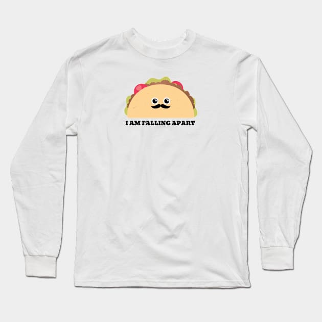 I am falling apart taco pun Long Sleeve T-Shirt by Afternoon-Tee